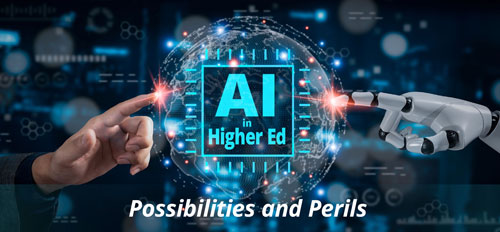 AI in Higher Education: Possibilities and Perils